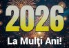 La Mulți Ani! Bun venit, 2026!